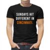 Brad Robbins Sundays Hit Different In Cincinnati Shirt