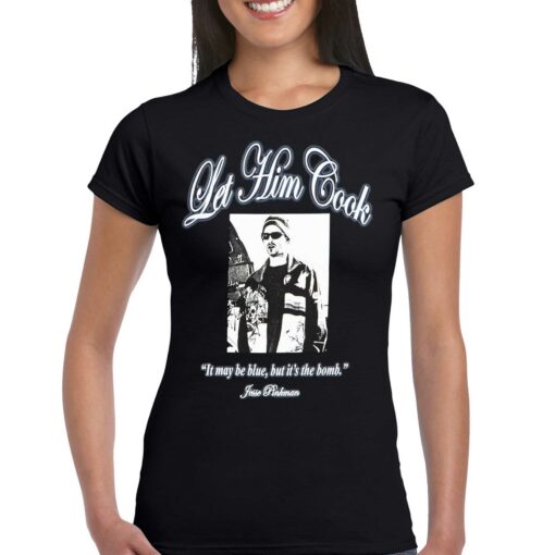 Breaking Bad Let Him Cook Quote T-shirt