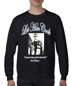 Breaking Bad Let Him Cook Quote T-shirt 3 Breaking Bad Let Him Cook Quote T shirt 4