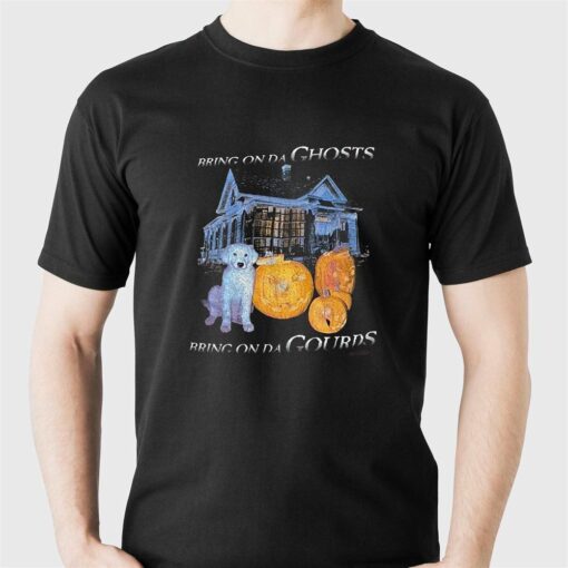 Bring On Da Ghosts Bring On Da Gourds Shirt