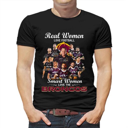 Brisbane Broncos Real Women Love Football Smart Women T-shirt