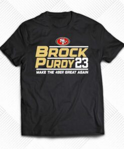 Brock Purdy San Francisco 49ers Make The 49er Great Again 2023 T-shirt Brock Purdy San Francisco 49ers Make The 49er Great Again 2023 T-shirt