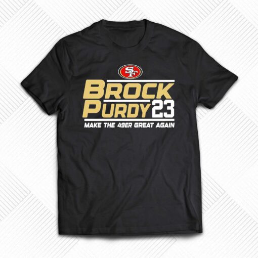 Brock Purdy San Francisco 49ers Make The 49er Great Again 2023 T-shirt