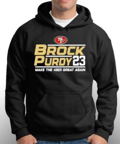 Brock Purdy San Francisco 49ers Make The 49er Great Again 2023 T-shirt 2 Brock Purdy San Francisco 49ers Make The 49er Great Again 2023 T shirt 3
