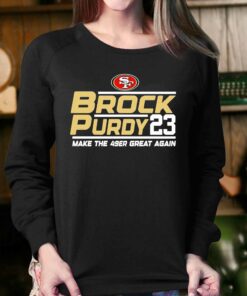 Brock Purdy San Francisco 49ers Make The 49er Great Again 2023 T-shirt 3 Brock Purdy San Francisco 49ers Make The 49er Great Again 2023 T shirt 4
