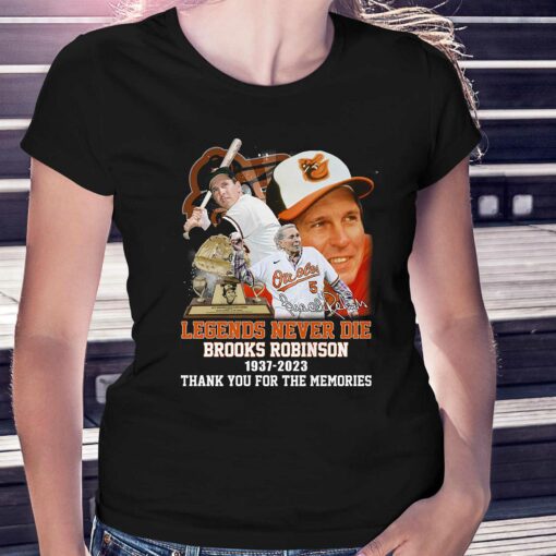 Brooks Robinson Baltimore Orioles 1937 2023 Legends Never Die Memories T-shirt