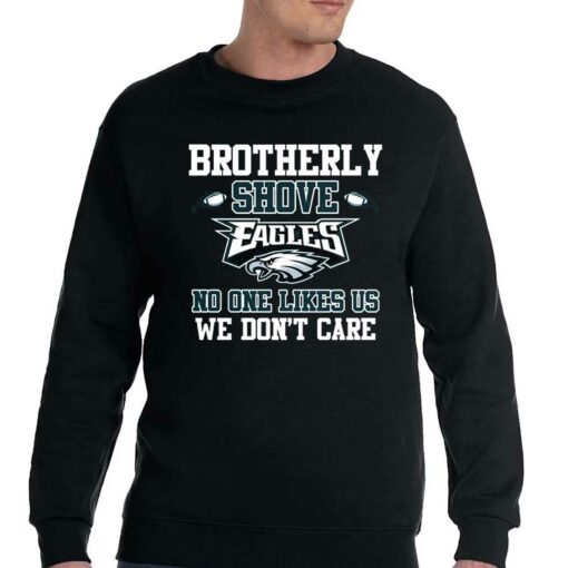 Brotherly Shove No One Likes Us We Dont Care Philadelphia Eagles T-shirt