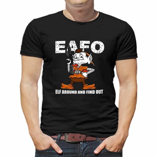 Browns Eafo Elf Around And Find Out Shirt