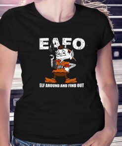 Browns Eafo Elf Around And Find Out Shirt Browns Eafo Elf Around And Find Out Shirt