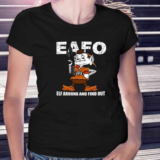 Browns Eafo Elf Around And Find Out Shirt