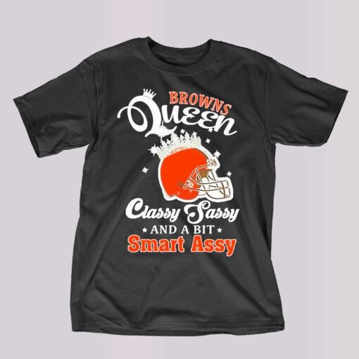 Browns Queen Classy Sassy And A Bit Smart Assy Helmet T-shirt