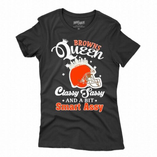 Browns Queen Classy Sassy And A Bit Smart Assy Helmet T-shirt