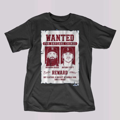 Bryson Stott Brandon Marsh Wanted For Daycare Crimes Shirt