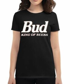 Bud King Of Beers T Shirt Bud King Of Beers T Shirt