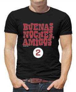 Buenas Noches Amigos T-shirt Buenas Noches Amigos T-shirt