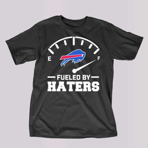 Buffalo Bills Fueled By Haters 2023 Shirt