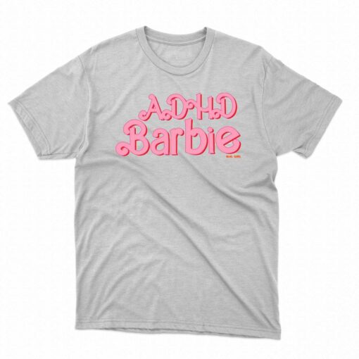 Buggirl200 Adhd Barbie T-shirt