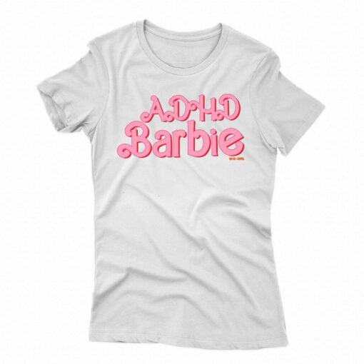 Buggirl200 Adhd Barbie T-shirt