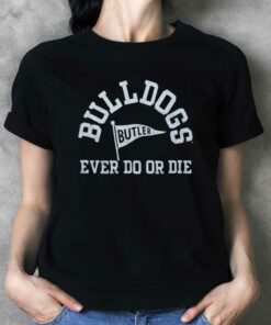 Bulldogs Ever Do Or Die T T-shirt Bulldogs Ever Do Or Die T T-shirt