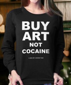 Buy Art Not Cocaine T-shirt 3 Buy Art Not Cocaine T shirt 4