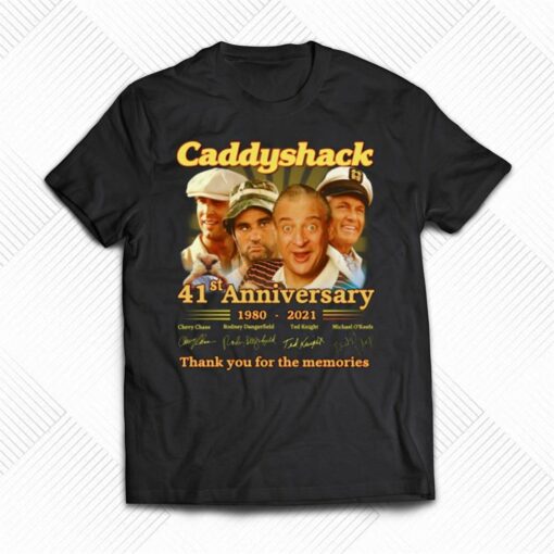 Caddyshack 41st Anniversary 1980 – 2021 Thank You For The Memories T-shirt