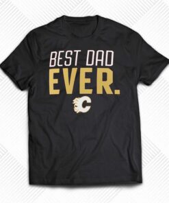 Calgary Flames Fanatics Branded Best Dad Ever T-shirt Calgary Flames Fanatics Branded Best Dad Ever T-shirt