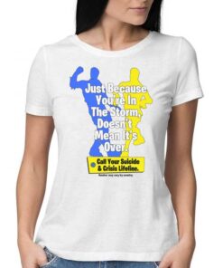 Call Your Suicide Crisis Lifeline T-shirt