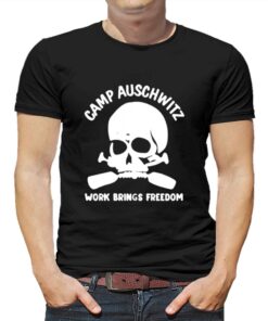 Camp Auschwitz Shirt Work Brings Freedom Camp Auschwitz Shirt Work Brings Freedom