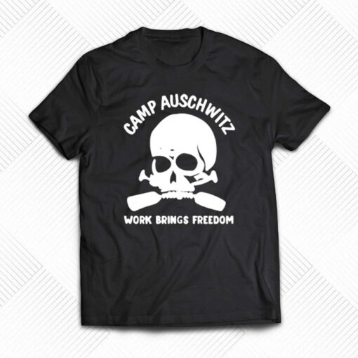 Camp Auschwitz Work Brings Freedom Hoodie T-shirt