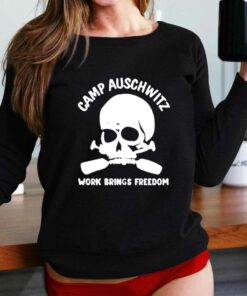 Camp Auschwitz Work Brings Freedom Hoodie T-shirt Camp Auschwitz Work Brings Freedom Hoodie T-shirt