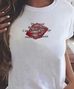 Can Do With Your Lips T-shirt
