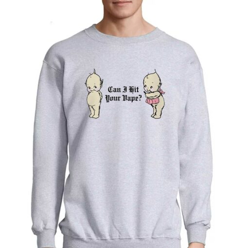 Can I Hit Your Vape Crewneck Sweatshirt T-shirt