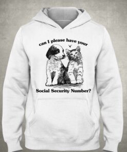 Can I Please Have Your Social Security Number Shirt 3