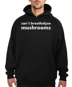 Can't Breathalyze Mushrooms Shirt 2 Cant Breathalyze Mushrooms Shirt 3