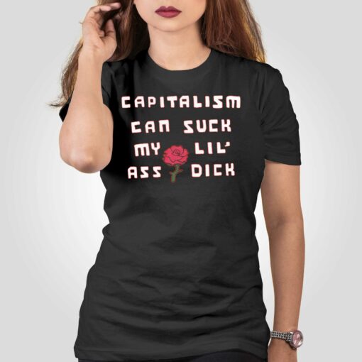 Capitalism Can Suck My Lil’ Ass Dick T-shirt