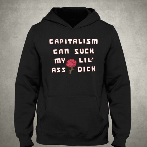 Capitalism Can Suck My Lil’ Ass Dick T-shirt