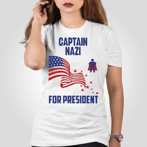 Captain Nazi For President Shirt