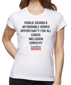 Carolina Forward Public Schools Affordable Homes Opportunity For All Choice Inclusion Empathy Shirt