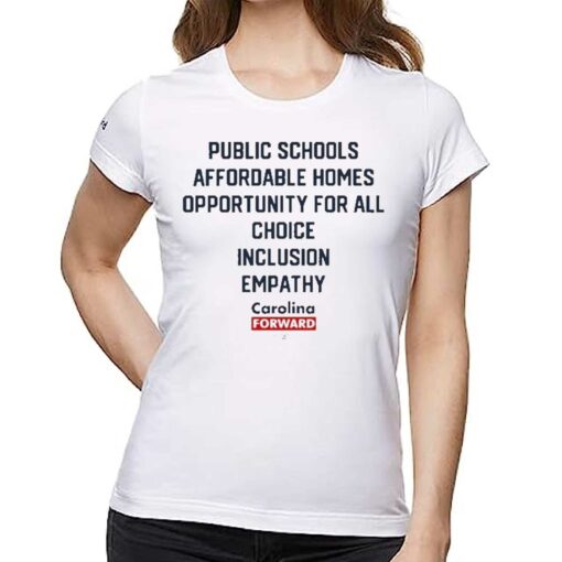 Carolina Forward Public Schools Affordable Homes Opportunity For All Choice Inclusion Empathy Shirt