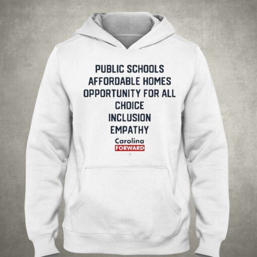 Carolina Forward Public Schools Affordable Homes Opportunity For All Choice Inclusion Empathy Shirt