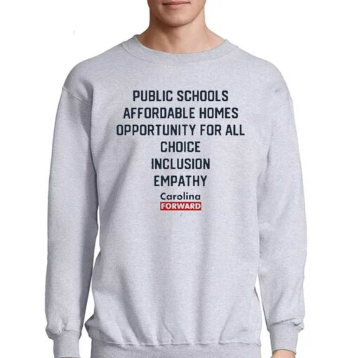 Carolina Forward Public Schools Affordable Homes Opportunity For All Choice Inclusion Empathy Shirt