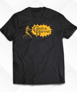Catch A Barrel T-shirt Catch A Barrel T-shirt