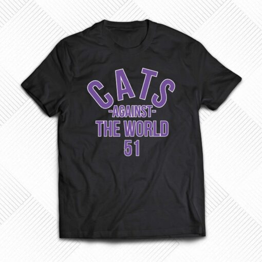 Cats Against The World 51 Pat Fitzgerald Shirt