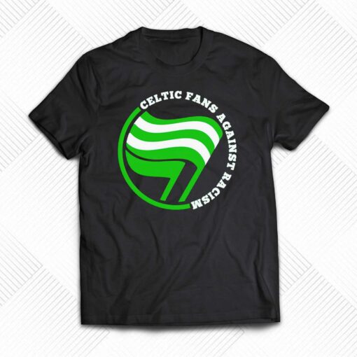 Celtic Fans Against Racism Shirt