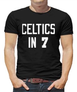 Celtics In 7 Shirt Celtics In 7 Shirt