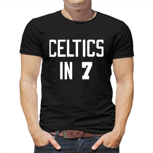 Celtics In 7 Shirt