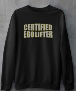 Certified Ego Lifter T shirt 4