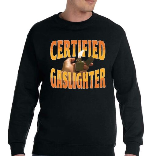 Certified Gaslighter Shirt