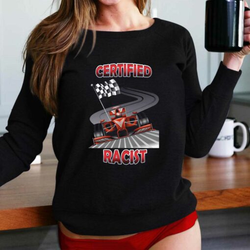 Certified Racer Racist T-shirt