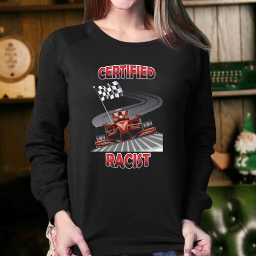 Certified Racer Racist T-shirt